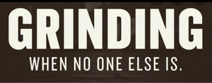 Only one Grinding