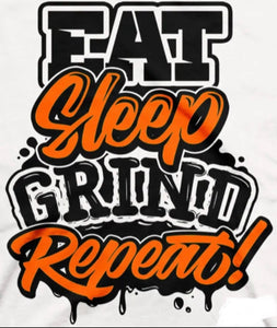 Eat Sleep Grind Repeat