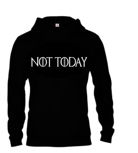 Not Today hoodie